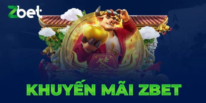 Khuyến Mãi Zbet Siêu Hấp Dẫn Với Nhiều Sự Kiện Đặc Sắc